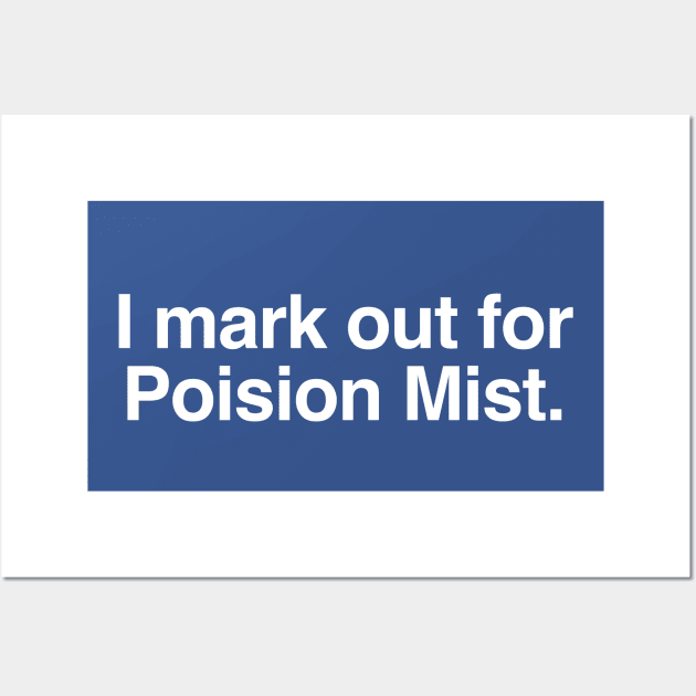 I mark out for Poison Mist Wall Art by C E Richards